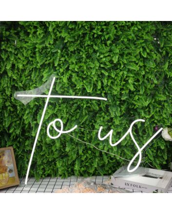 To Us White Neon Sign
