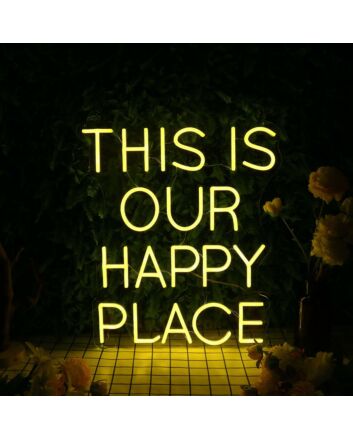 This Is Our Happy Place Yellow Neon Sign