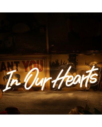 In Our Hearts Yellow Neon Sign