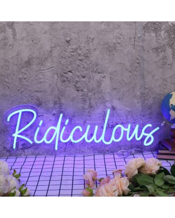 Ridiculous Blue Neon Sign