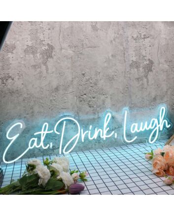 Eat Drink Laugh Blue Neon Sign