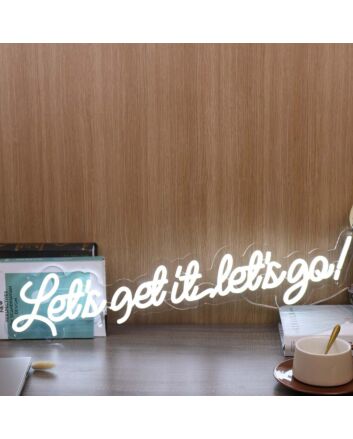 Let's Get It Let's Go White Neon Sign