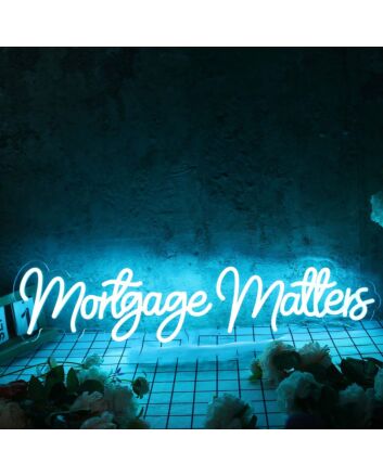 Mortgage Matters Blue Neon Sign