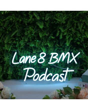 Lane 8 BMX Podcast Blue Neon Sign