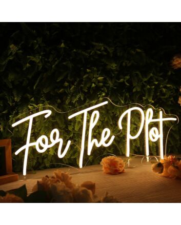 For The Plot Yellow Neon Sign