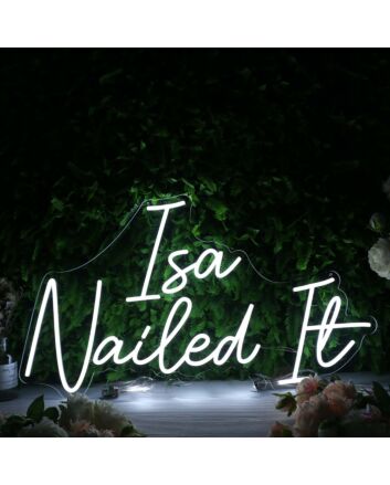 Isa Nailed It White Neon Sign