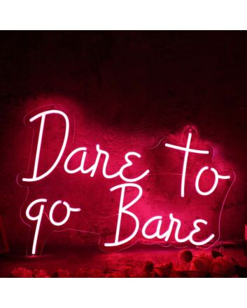 Dare To Go Bare Red Neon Sign