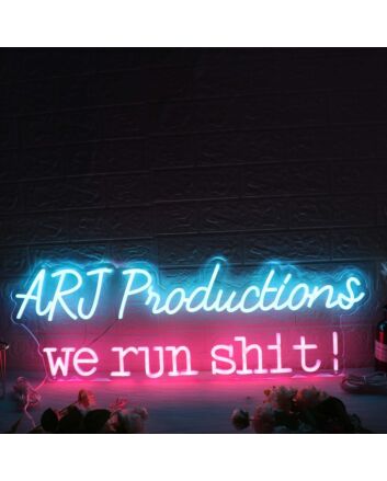 ARJ Productions We Run Shit Custom Neon Sign