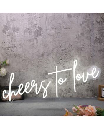 Cheers To Love White Neon Sign