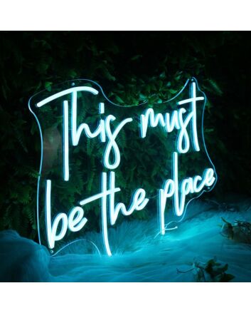 This Must Be The Place Blue Neon Sign