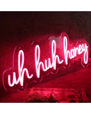 Uh Huh Honey Red Neon Sign