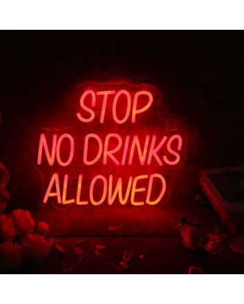 Stop No Drinks Allowed Red Neon Sign