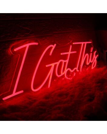 I Got This Red Neon Sign