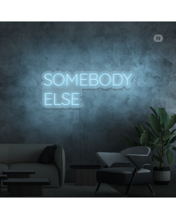 Somebody Else Neon Signs