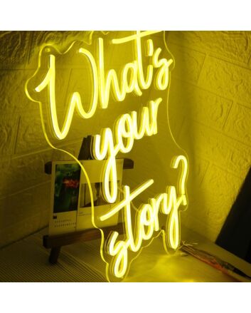Whats Your Story Yellow Neon Sign