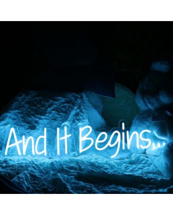 And It Begins Blue Neon Sign