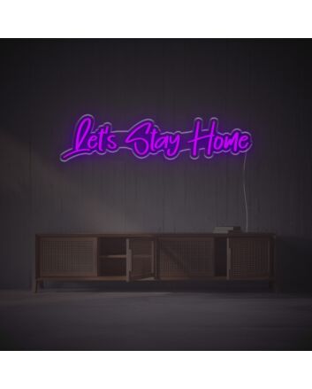 Lets Stay Home LED Neon Sign
