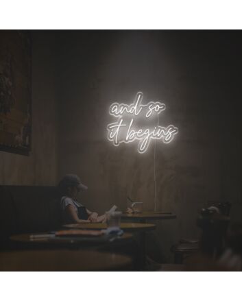 And So It Begins LED Neon Sign