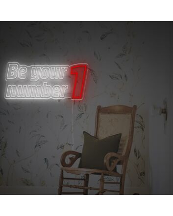 Be Your Number 1 LED Neon Sign
