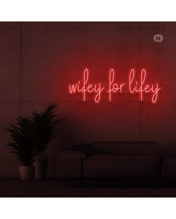 Wife for lifey neon sign
