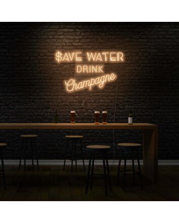 Save Water Drink Champagne LED Sign