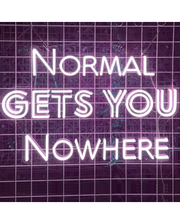 Normal Gets You Nowhere LED Neon Sign