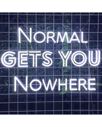 Normal Gets You Nowhere LED Neon Sign