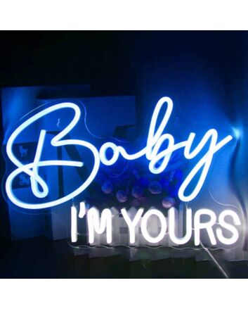 Baby I am yours Deco Neon Sign