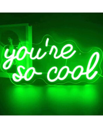 You’re So Cool Neon Sign