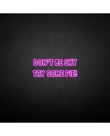 Don&#39;t be shy, try some cake&#39; neon sign