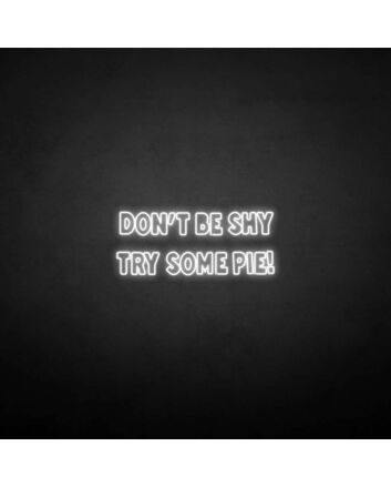 Don&#39;t be shy, try some cake&#39; neon sign