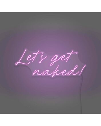 Let's get naked Neon Light Cheeky Suggestion in Luminous Form