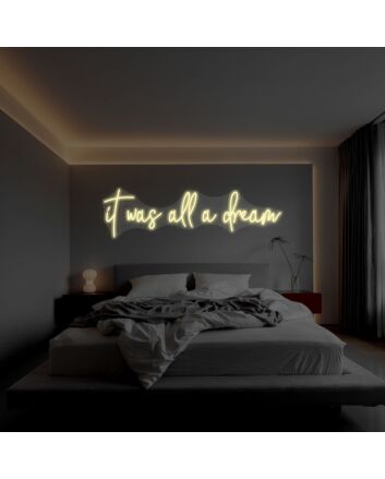 &#39;It was all a dream3&#39; neon sign