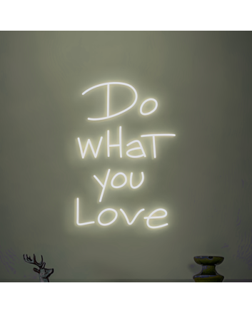 "Do What You Love Neon" Art Sign