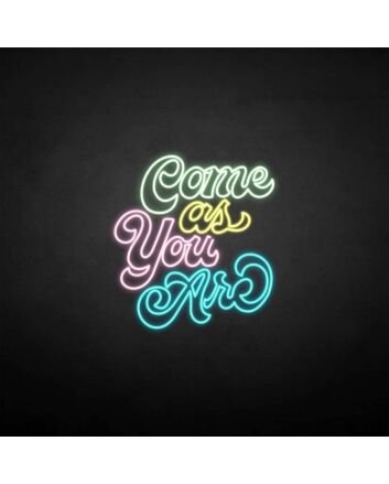 &#39;Come as you are3&#39; neon sign