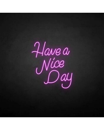 &#39;Have a nice day&#39; neon sign