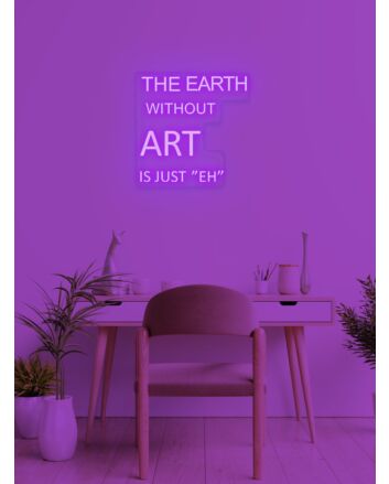 The earth without... Neon Reminder of Environmental Care