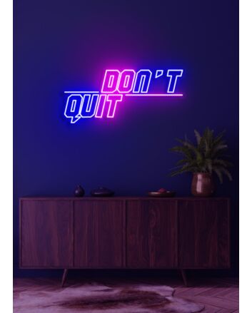 Don't quit Neon Encouraging Motivation to Persevere and Keep Going