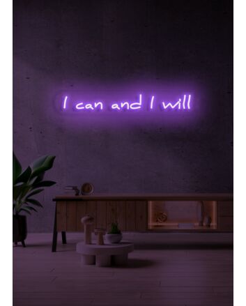 I can and I will LED neon Empowering Statement of Determination and Willpower