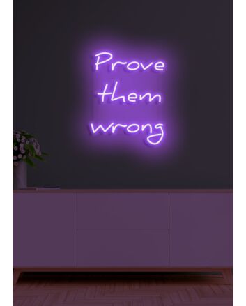 Prove them wrong Neon Encouragement for Underdogs
