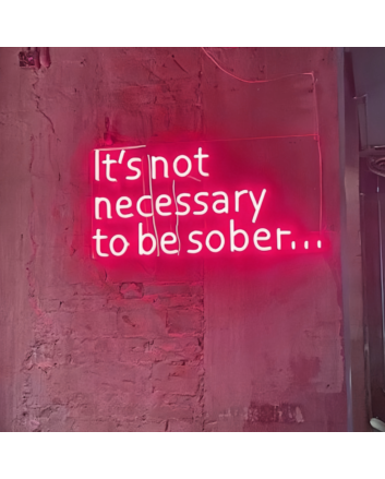 It's Not Necessary to Be Sober - Embrace the Vibes with Every Glow