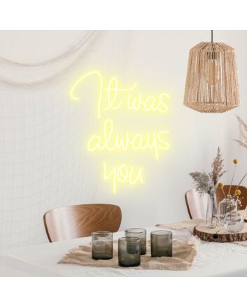 It Was Always You Neon Light Revealing True Love