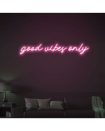 Good vibes only Positive Neon for Welcoming Environments