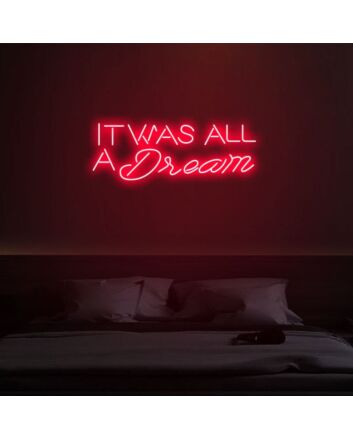 It Was All A Dream Inspirational Neon for Dreamy Interiors