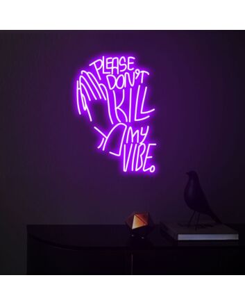 Please Don't Kill My Vibe Party Upbeat Neon for Fun Gatherings