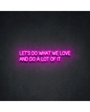 Let&#039;s do what we love Celebrate Passion with Vivid Neon