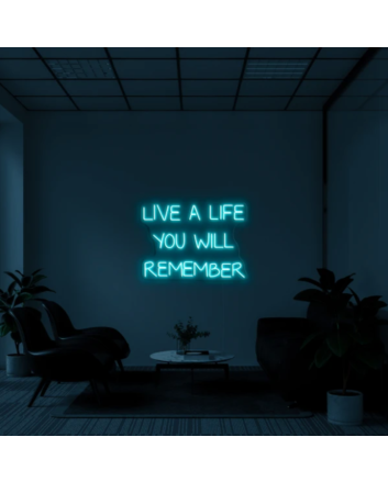 Live a life you will remember Inspire Memorable Moments with Lively Neon