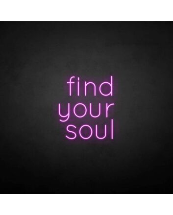 &#39;Find your soul&#39; neon sign
