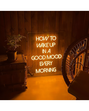Rise and Shine How to Wake Up in Good Mood Every Morning Neon Sign