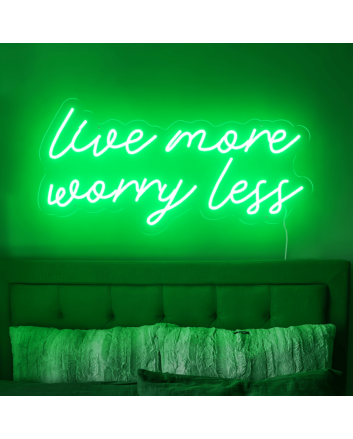 Live More, Worry Less Neon Sign: Illuminate Your Life with Peace and Freedom